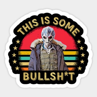 This is some bullshit | Resident Alien Sticker